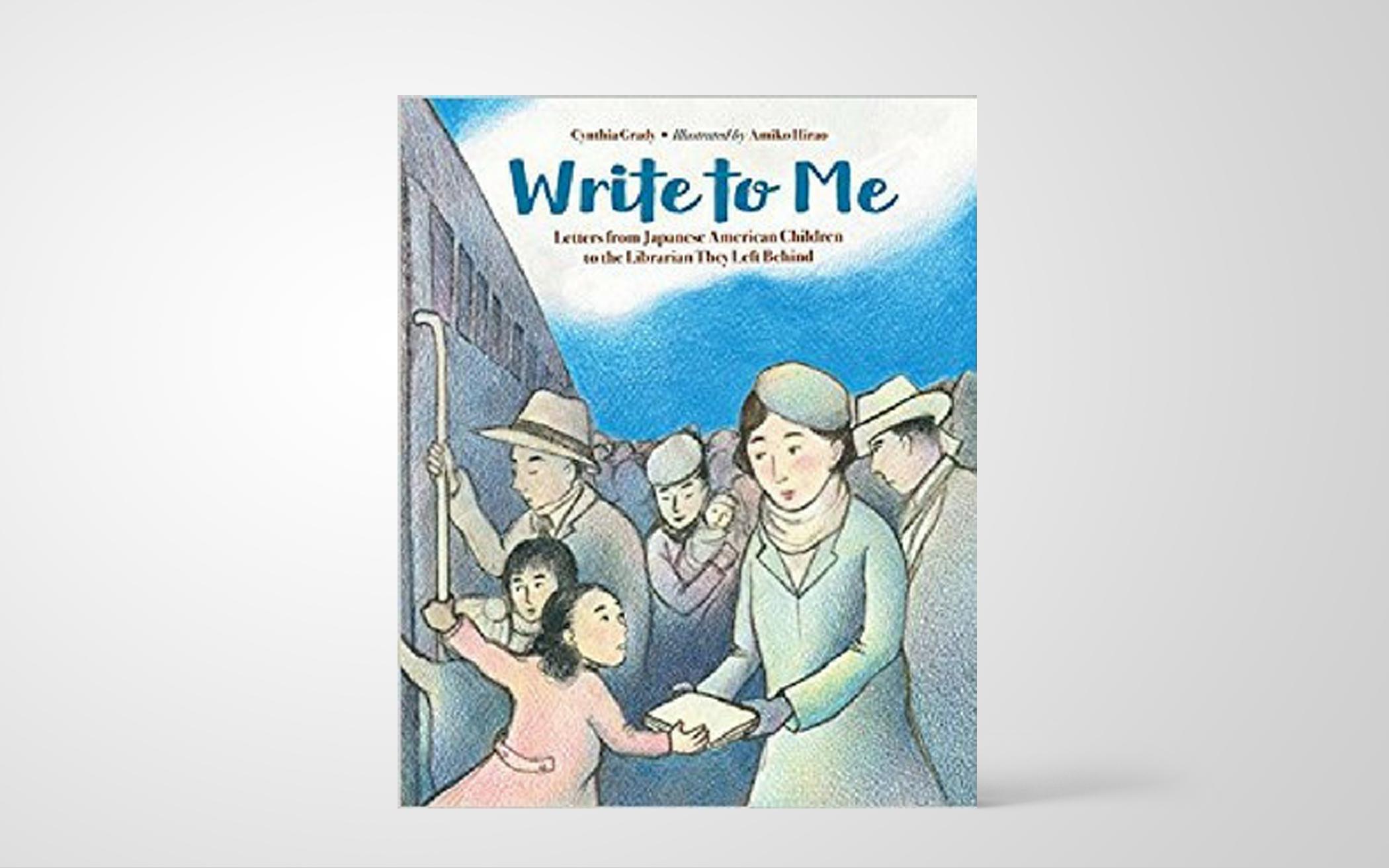 Write to Me Letters from Japanese American Children to the Librarian